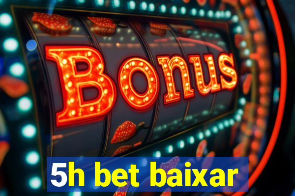 5h bet baixar